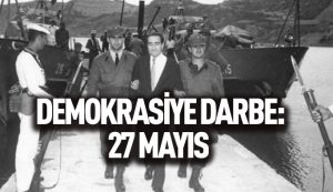 Öğretim üyesi Dr.Eray Güçlüer 27 Mayıs darbesinin perde arkasını anlattı