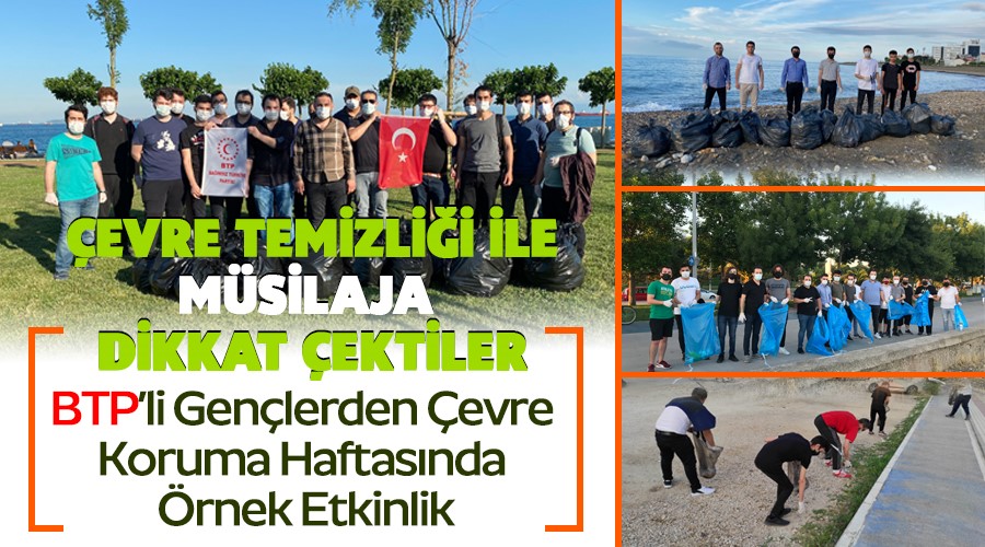 ‘ BTP’li Gençlerden Çevre Koruma Haftasında Örnek Etkinlik ‘