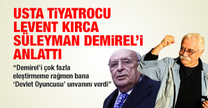 Levent Kırca’dan bir Süleyman Demirel anısı