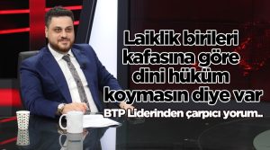 BTP Lideri Hüseyin Baş’tan Atatürk, Cumhuriyet, diyanet ve laiklik tartışmaları üzerine dikkat çekici açıklamalar…