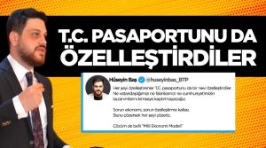 BTP Lideri: “T.C. pasaportunu da özelleştirdiler