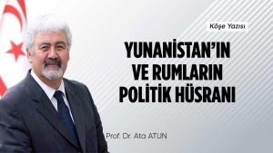 Yunanistan’ın ve Rumların Politik Hüsranı