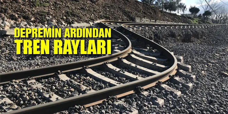 Deprem tren raylarının bükülmesine sebep oldu