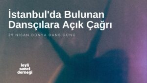Leyli Sanat Derneği’nden ’29 Nisan Dünya Dans Günü’ etkinliği