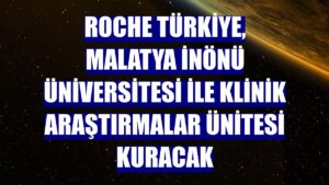 Roche Türkiye, Malatya İnönü Üniversitesi ile Güçlerini Birleştirerek Klinik Araştırmalar Ünitesi Kuruyor