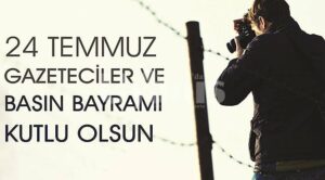 24 Temmuz Gazeteciler ve Basın Bayramı