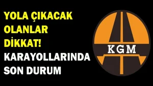 Karayollarında Yol Durumu ve Kapalı Yollar