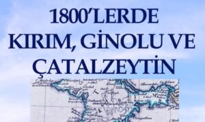 Kitap: “1800’lerde Kırım, Ginolu ve Çatalzeytin”