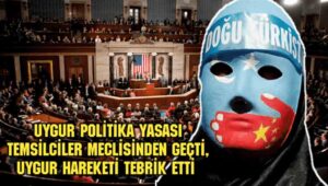 Tasarıya göre, ABD Dışişleri Bakanlığı bünyesinde Uygurlarla  ilgili Özel Koordinatör atanmasını gerektiriyor