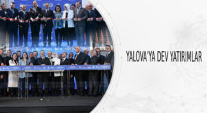 Bakan Kacır, “Yalova Türkiye’nin üretim ekosisteminin yükselen yıldızı”