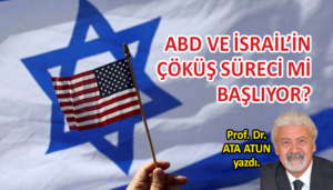 ABD ve İsrail’in Çöküş Süreci mi Başlıyor