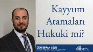 Kayyum Atamaları Hukuki mi?