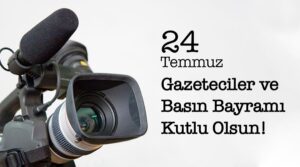 24 Temmuz Gazeteciler ve Basın Bayramı Mesajı