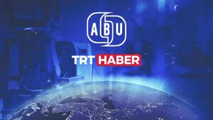 TRT Haber, ABU Haber Grubu Başkanlığı’na seçildi