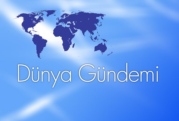 Gazeteci – Editör Veysel KAVRAYAN’dan Dünyadan kısa kısa ‘Dünya Gündemi’