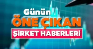 TÜHA / TÜRKUAZ İnternational News Agency’dan Gündeme Dair öne çıkan şirket haberleri…