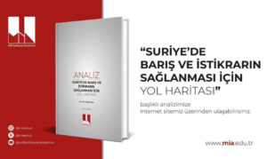 Milli İstihbarat Akademisi’nin Suriye’nin Yol Haritasıyla ile İlgili Yeni Analizi Ne Anlama Geliyor?