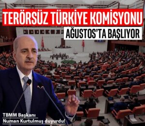 TBMM Başkanı Numan Kurtulmuş, Terörsüz Türkiye Komisyonu ağustos ayında çalışmaya başlayacak
