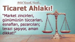 Peygamber Efendimiz (S.A.S)’in, ‘Öyle bir zaman gelecek ki, kişi, malını helâlden mi yoksa haramdan mı elde ettiğine bakmayacak!