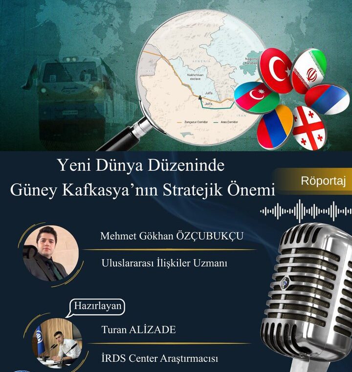Yeni dünya düzeninde Güney Kafkasya’nın artan etkisi…
