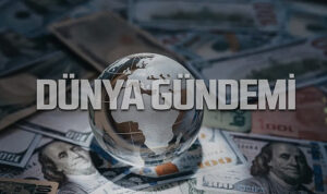 Gazeteci Veysel KAVRAYAN’ın ‘Dünya Gündemi’nde dünyada olup bitenler